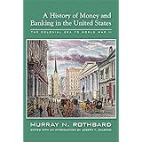 History of Money and Banking in the United States: The Colonial Era to World War II (English Edition)