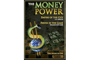 The Money Power: Empire of the City and Pawns in the Game (Two Books in One)