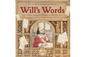 Will's Words: How William Shakespeare Changed the Way You Talk
