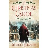 A Christmas Carol: The original classic book by Charles dickens