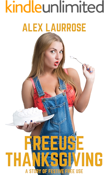 Freeuse Thanksgiving A Story Of Festive Free Use Ebook Laurrose Alex Amazon Co Uk Kindle Store