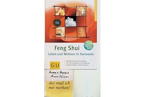 Feng Shui - Leben und Wohnen in Harmonie: Wohnräume planen und einrichten. Test: Wie energiereich ist Ihre Wohnung. Störende Einflüsse schnell korrigieren (GU Körper & Seele Ratgeber Gesundheit)