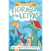 El drag&oacute;n de las letras 1 - Ana, el drag&oacute;n y la nube aspirador: Aprender a leer con MAY&Uacute;SCULAS (a partir de 5 a&ntilde;os) (Primeras