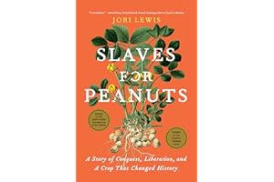 Slaves for Peanuts: A Story of Conquest, Liberation, and a Crop That Changed History