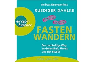 Fasten-Wandern: Der nachhaltige Weg zu Gesundheit, Fitness und sich selbst