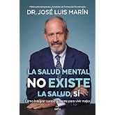 La salud mental no existe. La salud, s&iacute;: C&oacute;mo integrar cuerpo y mente para vivir mejor