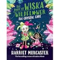 The Diary of Wiska Wildflower: The Crystal Cave-New bestselling 7+ series from the creator of Isadora Moon, told in diary for