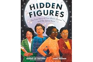 Hidden Figures: The True Story of Four Black Women and the Space Race