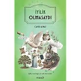İyilik Olmasaydı