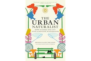 The Urban Naturalist: How to Make the City Your Scientific Playground