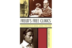 Freud's Free Clinics: Psychoanalysis and Social Justice, 1918-1938
