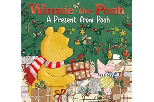 Winnie-the-Pooh: A Present from Pooh: Perfect Christmas Present – A Festive Story For Child Fans Of Milne’s Classic Stories About The World’s Favourite Bear!