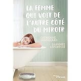 La femme qui voit de l'autre côté du miroir (Romans Eyrolles)