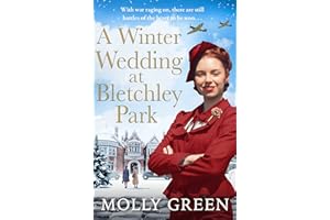 A Winter Wedding at Bletchley Park: A page-turning WW2 saga novel from the international bestseller, perfect for fans of Vicki Beeby and Nancy Revell: Book 2 (The Bletchley Park Girls)