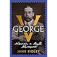 George V: Never a Dull Moment