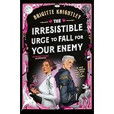 The Irresistible Urge to Fall For Your Enemy: the Instant Sunday Times Bestseller and Enemies-to-Lovers Phenomenon!: 1 (Dearl