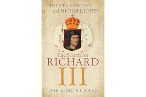 The King's Grave: The Search for Richard III