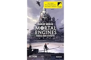 Mortal Engines - Krieg der Städte: Roman