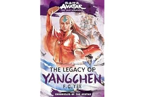Avatar: The Last Airbender: The Legacy of Yangchen (Chronicles of the Avatar Book 4): Volume 4