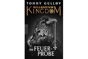 Millennium Kingdom: Die Feuerprobe (Die Millennium Kingdom Reihe, Band 4)