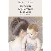 Bebeğin Kişilerarası D&uuml;nyası