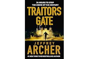 Traitors Gate: The new 2023 heist thriller from the author of the Clifton Chronicles and Kane & Abel