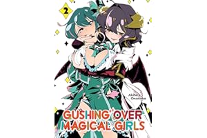 Gushing over Magical Girls: Volume 2 (Manga) (Gushing over Magical Girls, Manga, 2)