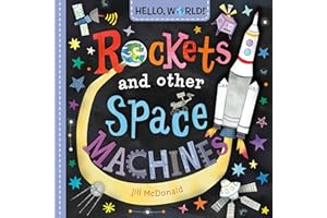 Hello, World! Rockets and Other Space Machines