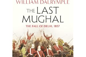 The Last Mughal: The Fall of Delhi, 1857