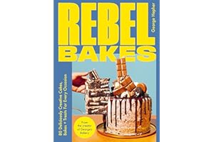 Rebel Bakes: 80+ Deliciously Creative Cakes, Bakes and Treats For Every Occasion – THE INSTANT 2024 SUNDAY TIMES BESTSELLER