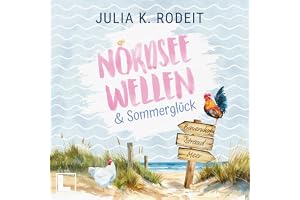 Nordseewellen und Sommerglück: Nordseeliebe, Band 2