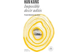 Imposible decir adiós: Premio Nobel de Literatura 2024 (Random House)