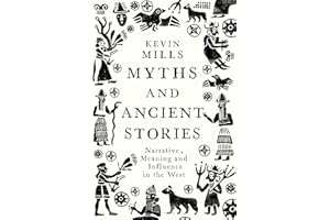 Myths and Ancient Stories: Narrative, Meaning and Influence in the West