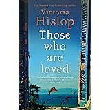 Those Who Are Loved: The compelling Number One Sunday Times bestseller, 'A Must Read'