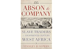 Abson & Company: Slave Traders in Eighteenth- Century West Africa