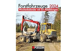 Forstfahrzeuge 2024: Wochenkalender mit 53 Abbildungen