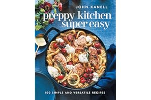 Preppy Kitchen Super Easy: 100 Simple and Versatile Recipes (Volume 2)