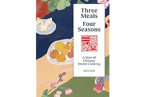 Three Meals Four Seasons: A Year Of Chinese Home Cooking