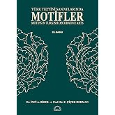 T&uuml;rk Tezyini San'atlarında Motifler