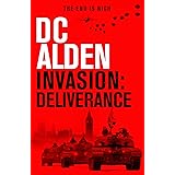 INVASION DELIVERANCE: A Military Action TechnoThriller (The Invasion UK Series Book 4)