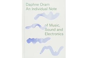 Daphne Oram - An Individual Note of Music, Sound and Electronics