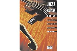 Jazz Guitar Basics. Inkl. CD: Der praktische Einstieg in die Jazzimprovisation