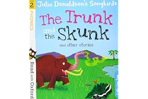 Read with Oxford: Stage 2: Julia Donaldson's Songbirds: The Trunk and The Skunk and Other Stories