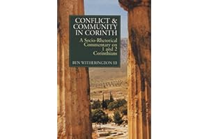 Conflict and Community in Corinth: A Socio-Rhetorical Commentary on 1 and 2 Corinthians