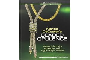 Marcia DeCoster's Beaded Opulence: Elegant Jewelry with Right Angle Weave (Beadweaving Master Class)