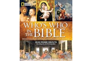 National Geographic Who's Who in the Bible: Unforgettable People and Timeless Stories from Genesis to Revelation
