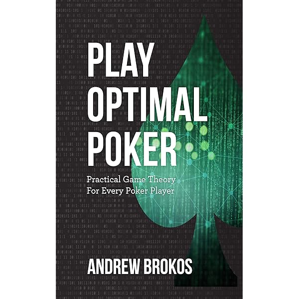 Modern Poker Theory: Building an unbeatable strategy based
