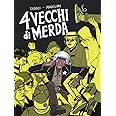 4 vecchi di merda. Una storia d'orrore