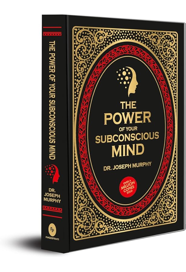 The Power of Your Subconscious Mind: The Complete Original Edition