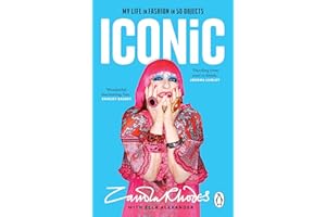 Iconic: The vibrant new autobiography from the legendary British fashion designer who dressed everyone from rockstars to royalty